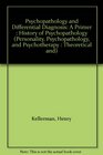 Psychopathology and Differential Diagnosis A Primer  History of Psychopathology