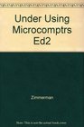 Under Using Microcomptrs Ed2