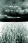 Early Occult Memory Systems of the Lower Midwest Poems