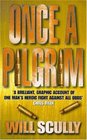 Once a Pilgrim The True Story of Man's Courage Under Rebel Fire
