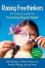 Raising Freethinkers A Practical Guide for Parenting Beyond Belief