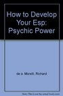 How to Develop your ESP Psychic Power