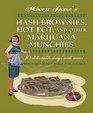 Mary Jane's Hash Brownies Hot Pot and Other Marijuana Munchies 30 Delectable Ways With Weed