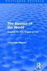 The Saviour of the World  Volume IV The Bread of Life