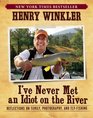 I've Never Met an Idiot on the River: Reflections on Family, Photography, and Fly-Fishing