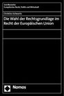 Die Wahl der Rechtsgrundlage im Recht der Europischen Union