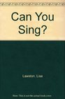 Can You Sing