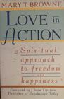 Love in Action A Spiritual Approach to Freedom and Happiness