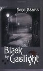 Black by Gaslight
