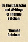 On the Character and Writings of Thomas Belsham