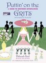 Puttin' on the GRITS   A Guide to Southern Entertaining