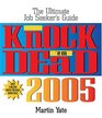 Knock 'em Dead 2005: The Ultimate Job Seekers Guide (Knock 'em Dead)
