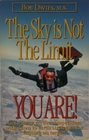 The Sky Is Not The Limit You Are