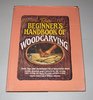 The Beginners Handbook of Woodcarving Tools Tips and Techniques for a Successful Start