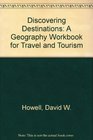 Discovering Destinations A Geography Workbook for Travel and Tourism