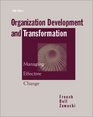 Organization Development and Transformation Managing Effective Change