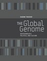 The Global Genome Biotechnology Politics and Culture