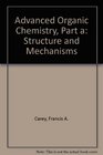 Advanced Organic Chemistry Part AStructure and Mechanisms