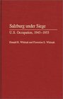 Salzburg Under Siege US Occupation 19451955