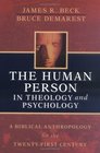 The Human Person in Theology And Psychology A Biblical Anthropology for the Twentyfirst Century