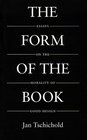 The Form of the Book Essays on the Morality of Good Design