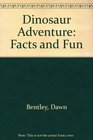 Dinosaur Adventure Facts and Fun