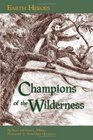 Earth Heroes Champions of the Wilderness
