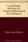 La politique africaine de Francois Mitterrand Essai