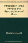 Introduction to the Physics and Psychophysics of Music