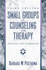 Small Groups in Counseling and Therapy Process and Leadership