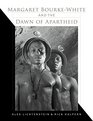 Margaret BourkeWhite and the Dawn of Apartheid