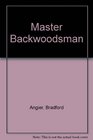 Master Backwoodsman