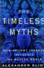 The Timeless Myths How Ancient Legends Influence the Modern World