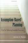 AssumptionBased Planning  A Tool for Reducing Avoidable Surprises