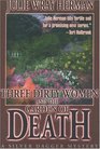 Three Dirty Women and the Garden of Death