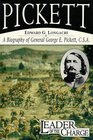 Pickett Leader of the Charge: A Biography of General George E. Pickett, C.S.A