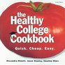 The Healthy College Cookbook  Quick Cheap Easy