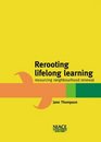 Rerooting Lifelong Learning Resourcing Neighbourhood Renewal