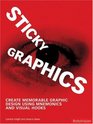 Sticky Graphics Create Memorable Graphic Design Using Mnemonics and Visual Hooks