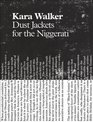 Kara Walker Dust Jackets for the Niggerati