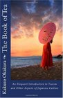 The Book of Tea An Eloquent Introduction to Teaism and Other Aspects of Japanese Culture