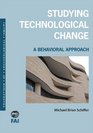Studying Technological Change A Behavioral Approach
