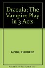 Dracula The Vampire Play in 3 Acts