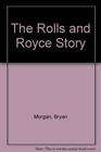 The Rolls and Royce Story