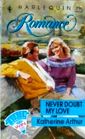 Never Doubt My Love (Harlequin Romance, No 3146)