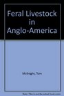 Feral Livestock in AngloAmerica