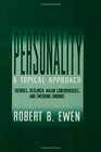Personality A Topical Approach Theories Research Major Controversies and Emerging Findings