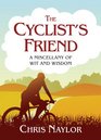 The Cyclist's Friend A Miscellany of Wit and Wisdom