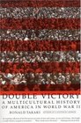 Double Victory  A Multicultural History of America in World War II