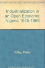 Industrialization in an Open Economy Nigeria 19451966